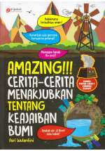 Amazing ! Cerita-cerita Menakjubkan Tentang Keajaiban Bumi
