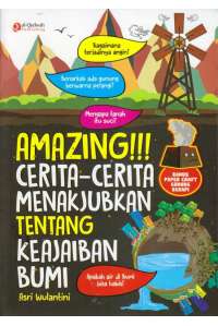 Amazing ! Cerita-cerita Menakjubkan Tentang Keajaiban Bumi