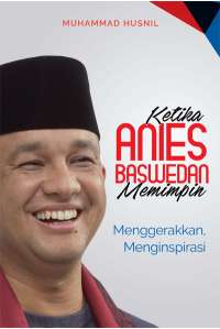 Ketika Anies Baswedan Memimpin