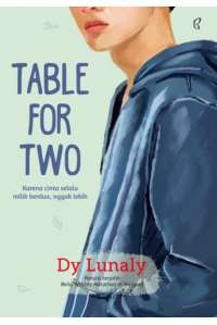 Table for Two: Karena cinta selalu milik berdua, nggak lebih